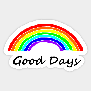 Good Days Rainbows Sticker